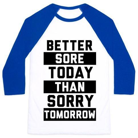 Virgin Teez  Baseball Tee Unisex Classic Baseball Tee / x-small / White/Blue BETTER SORE TODAY THAN SORRY TOMORROW UNISEX CLASSIC BASEBALL TEE