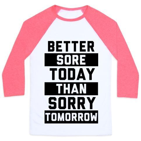 Virgin Teez  Baseball Tee Unisex Classic Baseball Tee / x-small / White/Neon Pink BETTER SORE TODAY THAN SORRY TOMORROW UNISEX CLASSIC BASEBALL TEE