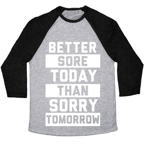 Virgin Teez  Baseball Tee Unisex Tri-Blend Baseball Tee / small / Athletic Gray / Black BETTER SORE TODAY THAN SORRY TOMORROW UNISEX TRI-BLEND BASEBALL TEE