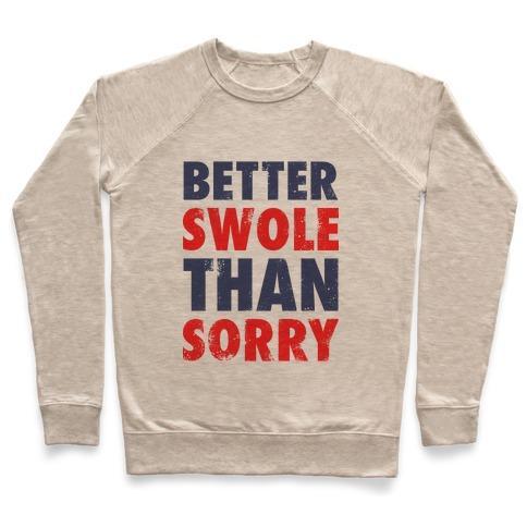 Virgin Teez  Pullover Crewneck Sweatshirt / x-small / Heathered Oatmeal BETTER SWOLE THAN SORRY (TANK) CREWNECK SWEATSHIRT