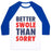 Virgin Teez  Baseball Tee Unisex Classic Baseball Tee / x-small / White/Blue BETTER SWOLE THAN SORRY (TANK) UNISEX CLASSIC BASEBALL TEE