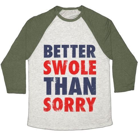 Virgin Teez  Baseball Tee Unisex Tri-Blend Baseball Tee / small / Oatmeal / Moss BETTER SWOLE THAN SORRY (TANK) UNISEX TRI-BLEND BASEBALL TEE