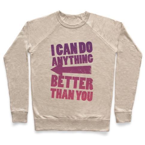 Virgin Teez  Pullover Crewneck Sweatshirt / x-small / Heathered Oatmeal BETTER THAN YOU (TRAINING PAIR, PART 2) CREWNECK SWEATSHIRT