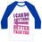 Virgin Teez  Baseball Tee Unisex Classic Baseball Tee / x-small / White/Blue BETTER THAN YOU (TRAINING PAIR, PART 2) UNISEX CLASSIC BASEBALL TEE