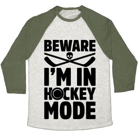 Virgin Teez  Baseball Tee Unisex Tri-Blend Baseball Tee / small / Oatmeal / Moss BEWARE I'M IN HOCKEY MODE UNISEX TRI-BLEND BASEBALL TEE