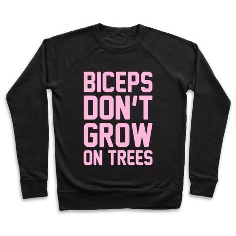 Virgin Teez  Pullover Crewneck Sweatshirt / x-small / Black BICEPS DON'T GROW ON TREES CREWNECK SWEATSHIRT