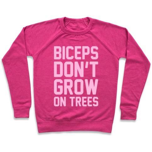 Virgin Teez  Pullover Crewneck Sweatshirt / x-small / Deep Pink BICEPS DON'T GROW ON TREES CREWNECK SWEATSHIRT