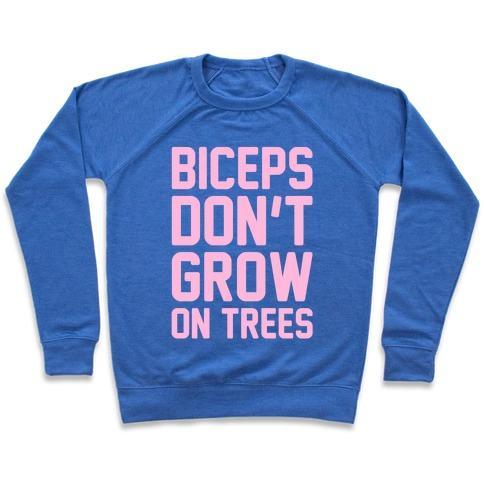 Virgin Teez  Pullover Crewneck Sweatshirt / x-small / Heathered Blue BICEPS DON'T GROW ON TREES CREWNECK SWEATSHIRT