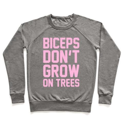 Virgin Teez  Pullover Crewneck Sweatshirt / x-small / Heathered Gray BICEPS DON'T GROW ON TREES CREWNECK SWEATSHIRT