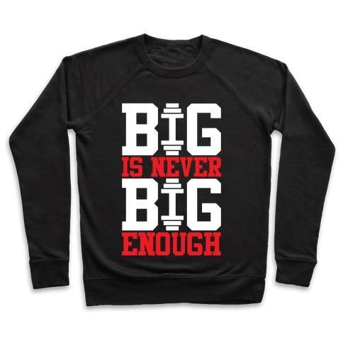 Virgin Teez  Pullover Crewneck Sweatshirt / x-small / Black BIG IS NEVER BIG ENOUGH CREWNECK SWEATSHIRT