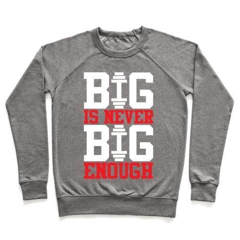Virgin Teez  Pullover Crewneck Sweatshirt / x-small / Heathered Gray BIG IS NEVER BIG ENOUGH CREWNECK SWEATSHIRT