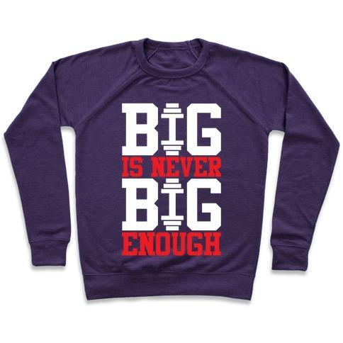 Virgin Teez  Pullover Crewneck Sweatshirt / x-small / Purple BIG IS NEVER BIG ENOUGH CREWNECK SWEATSHIRT