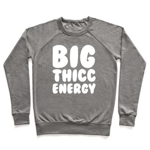 Virgin Teez  Pullover Crewneck Sweatshirt / x-small / Heathered Gray BIG THICC ENERGY THICK PARODY WHITE PRINT CREWNECK SWEATSHIRT