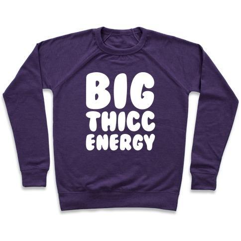 Virgin Teez  Pullover Crewneck Sweatshirt / x-small / Purple BIG THICC ENERGY THICK PARODY WHITE PRINT CREWNECK SWEATSHIRT