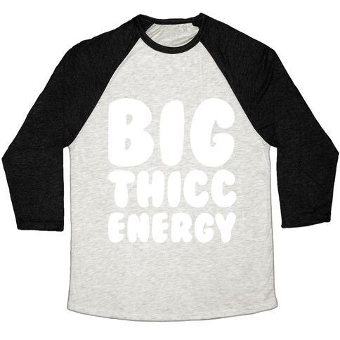 Virgin Teez  Baseball Tee Unisex Tri-Blend Baseball Tee / small / Oatmeal / Black BIG THICC ENERGY THICK PARODY WHITE PRINT UNISEX TRI-BLEND BASEBALL TEE