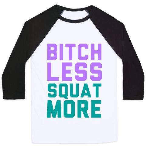 Virgin Teez  Baseball Tee Unisex Classic Baseball Tee / x-small / White/Black BITCH LESS SQUAT MORE UNISEX CLASSIC BASEBALL TEE