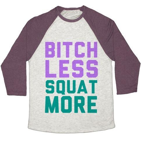 Virgin Teez  Baseball Tee Unisex Tri-Blend Baseball Tee / small / Oatmeal / Maroon BITCH LESS SQUAT MORE UNISEX TRI-BLEND BASEBALL TEE