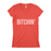 Bitchin Women Tee shirt