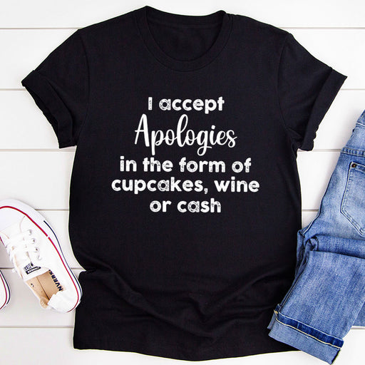 I Accept Apologies T-Shirt