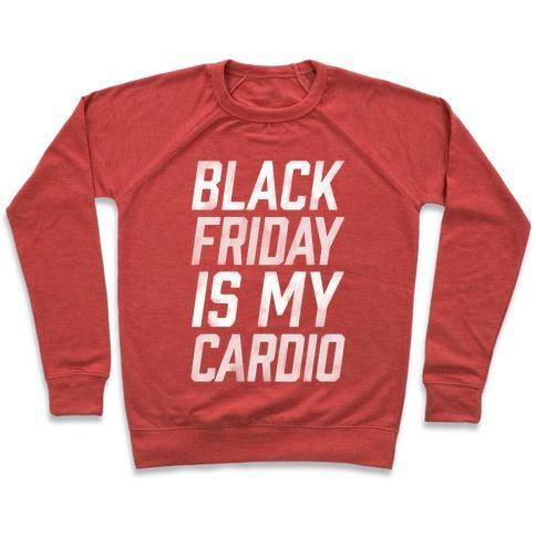 Virgin Teez  Pullover Crewneck Sweatshirt / x-small / Heathered Red BLACK FRIDAY IS MY CARDIO CREWNECK SWEATSHIRT