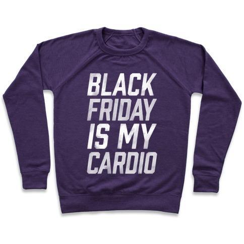 Virgin Teez  Pullover Crewneck Sweatshirt / x-small / Purple BLACK FRIDAY IS MY CARDIO CREWNECK SWEATSHIRT