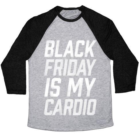 Virgin Teez  Baseball Tee Unisex Tri-Blend Baseball Tee / small / Athletic Gray / Black BLACK FRIDAY IS MY CARDIO UNISEX TRI-BLEND BASEBALL TEE