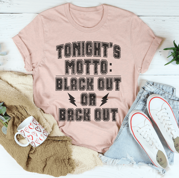 Black Out Or Back Out T-Shirt