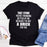 That Stone You’re Throwing Better Hit Me Because I’ve Got A Brick For You T-Shirt