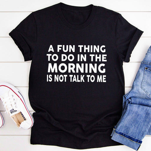 A Fun Thing To Do In The Morning T-Shirt
