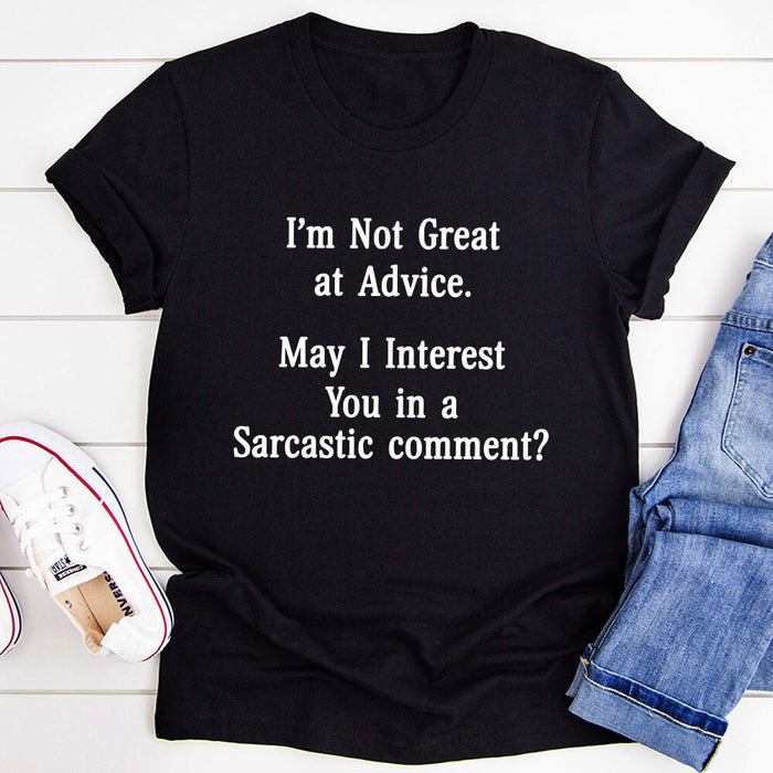 Im Not Great At Advice T-Shirt