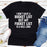 I Dont Have A Bucket List T-Shirt