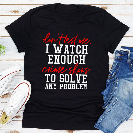 Dont Test Me T-Shirt