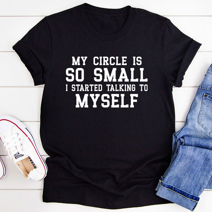 My Circle Is So Small T-Shirt