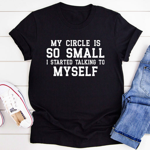 My Circle Is So Small T-Shirt