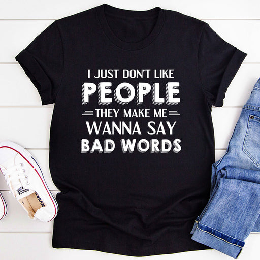 I Just Dont Like People T-Shirt