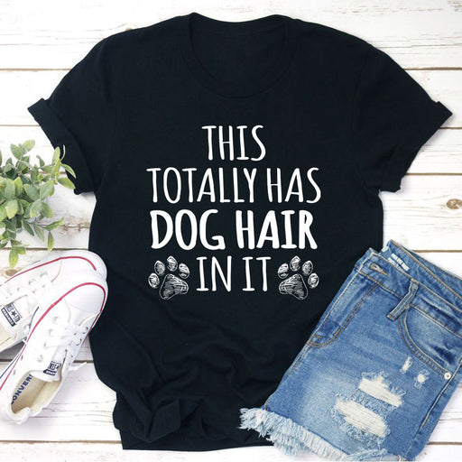 This Totally Has Dog Hair On It T-Shirt