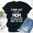 Im The Mom Most Likely To Teach The Neighborhood Kids How To Cuss T-Shirt