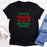 Im On The Naughty List And I Regret Nothing T-Shirt