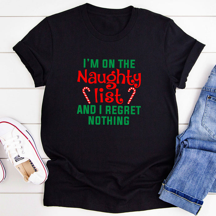 Im On The Naughty List And I Regret Nothing T-Shirt