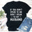 If You Dont Speak to Me T-Shirt