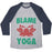 Virgin Teez  Baseball Tee Unisex Tri-Blend Baseball Tee / small / Athletic Gray / Navy BLAME YOGA UNISEX TRI-BLEND BASEBALL TEE