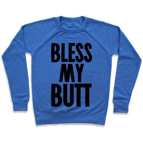 Virgin Teez  Pullover Crewneck Sweatshirt / x-small / Heathered Blue BLESS MY BUTT CREWNECK SWEATSHIRT