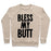 Virgin Teez  Pullover Crewneck Sweatshirt / x-small / Heathered Oatmeal BLESS MY BUTT CREWNECK SWEATSHIRT