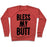 Virgin Teez  Pullover Crewneck Sweatshirt / x-small / Heathered Red BLESS MY BUTT CREWNECK SWEATSHIRT