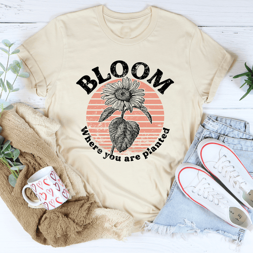 Bloom Where You Are Planted T-Shirt
