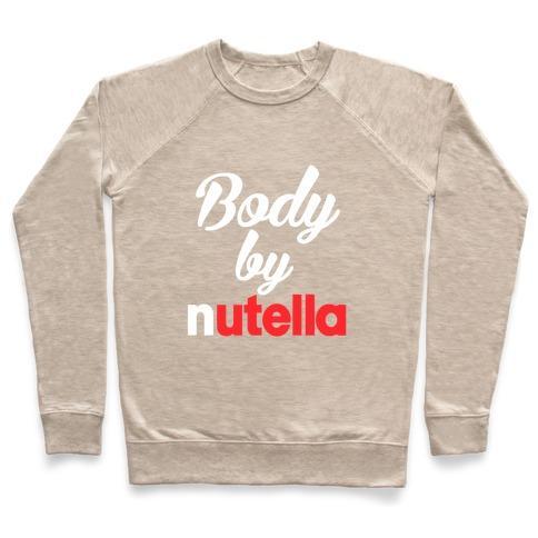 Virgin Teez  Pullover Crewneck Sweatshirt / x-small / Heathered Oatmeal BODY BY NUTELLA CREWNECK SWEATSHIRT