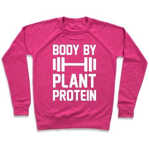 Virgin Teez  Pullover Crewneck Sweatshirt / x-small / Deep Pink BODY BY PLANT PROTEIN CREWNECK SWEATSHIRT