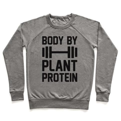 Virgin Teez  Pullover Crewneck Sweatshirt / x-small / Heathered Gray BODY BY PLANT PROTEIN CREWNECK SWEATSHIRT