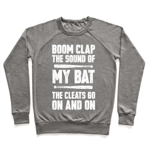 Virgin Teez  Pullover Crewneck Sweatshirt / x-small / Heathered Gray BOOM CLAP THE SOUND OF MY BAT THE CLEATS GO ON AND ON CREWNECK SWEATSHIRT