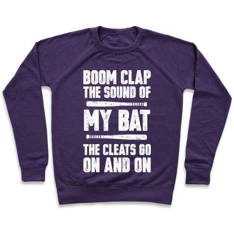 Virgin Teez  Pullover Crewneck Sweatshirt / x-small / Purple BOOM CLAP THE SOUND OF MY BAT THE CLEATS GO ON AND ON CREWNECK SWEATSHIRT